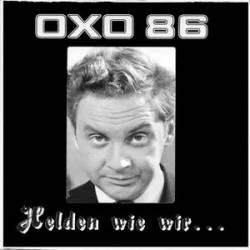 Oxo 86 : Helden Wie Wir ...